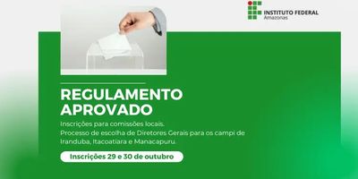 IFAM aprova regulamento para escolha das Comissões Eleitorais Locais e Central dos campi Iranduba, Itacoatiara e Manacapuru